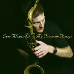 Eric Alexander Quartet – My Favorite Things LP