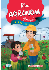 Mən Aqronom Olacağam! ( Peşə hekayələri - 5 )