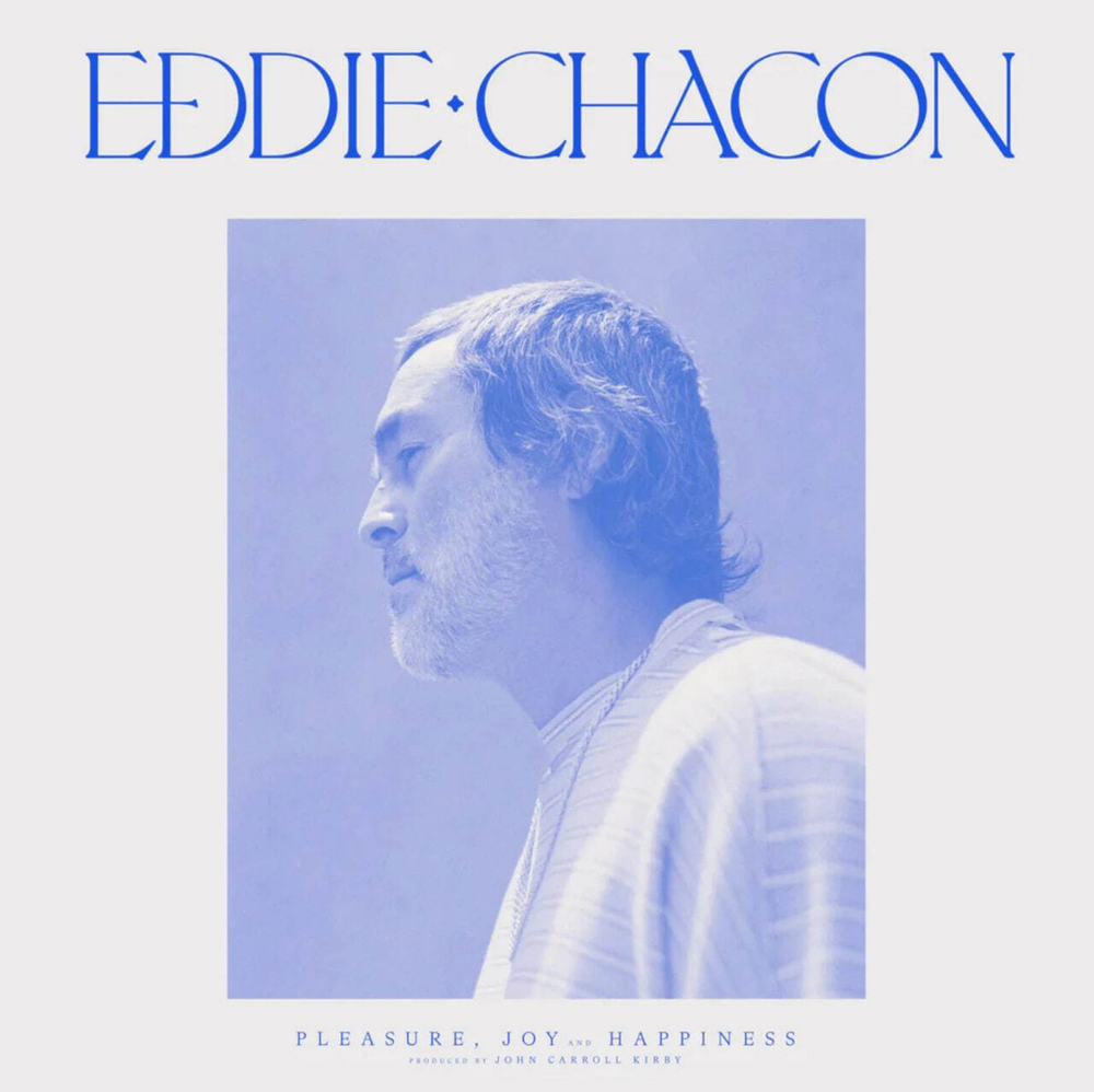 Eddie Chacon - Pleasure, Joy and Happiness