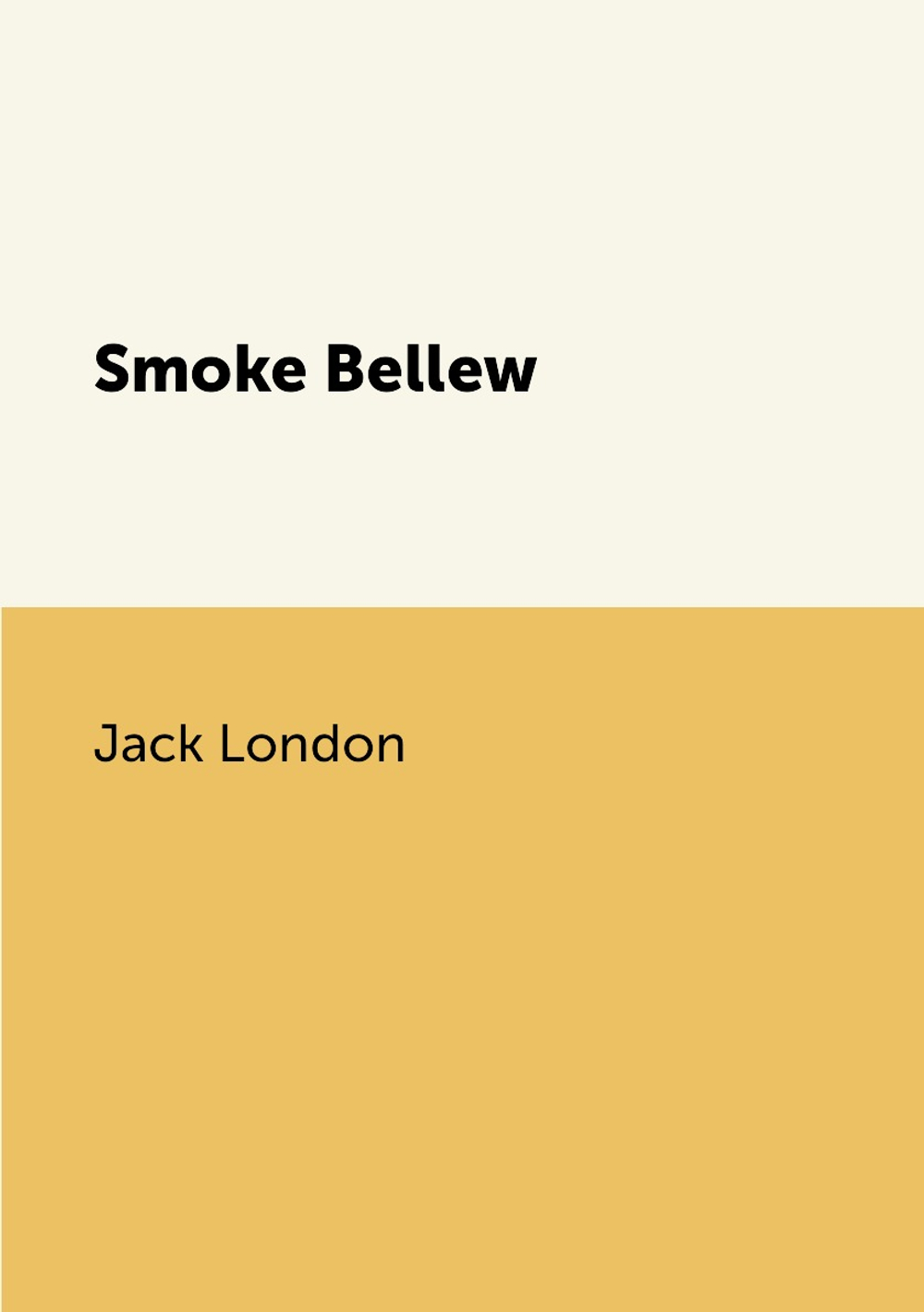 Smoke Bellew | Jack London