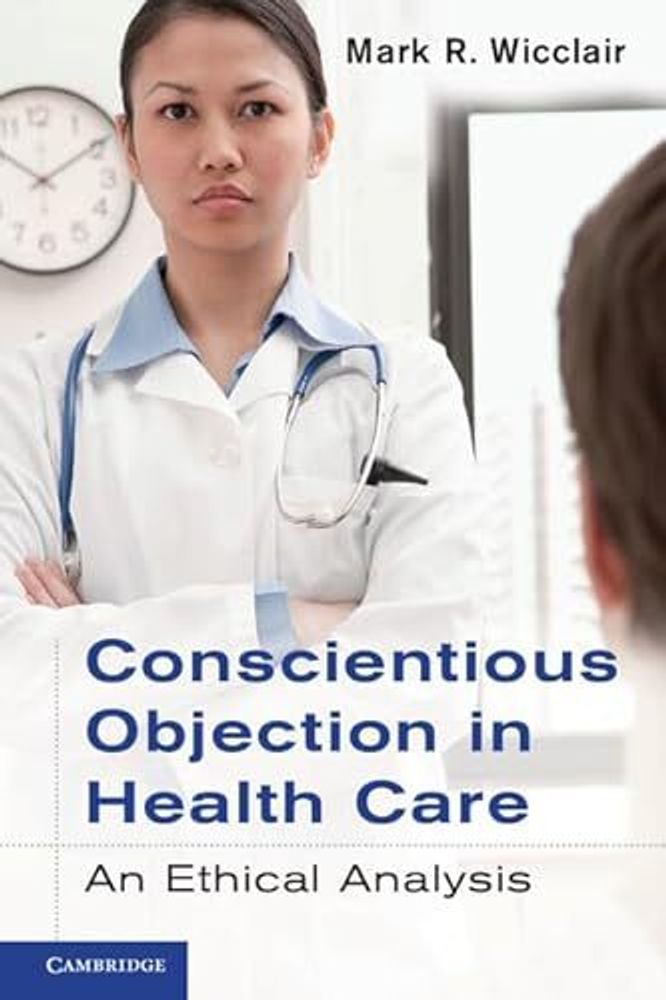 Conscientious Objection in Health Care: Ethical Analysis