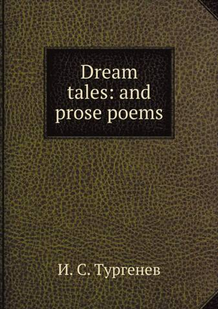 Dream tales: and prose poems | И. С. Тургенев