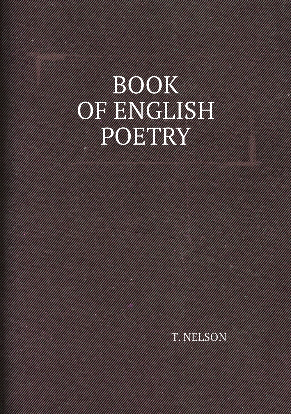 BOOK OF ENGLISH POETRY | T. NELSON