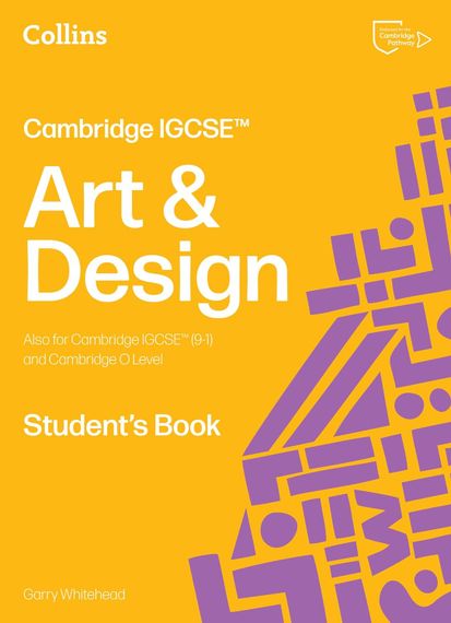 Collins Cambridge IGCSE™ -Cambridge IGCSE™ Art and Design
Student’s Book: (Second edition)