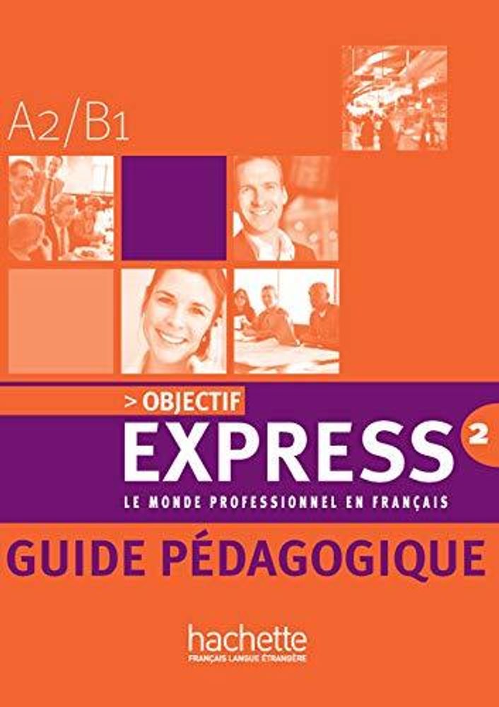 Objectif Express 2 Guide pedagogique