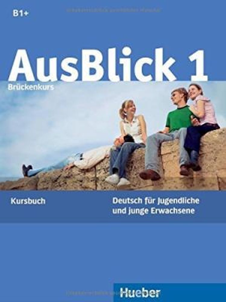 AusBlick 1 Brückenkurs - Kursbuch - (Deutsch für Jugendliche und junge Erwachsene)