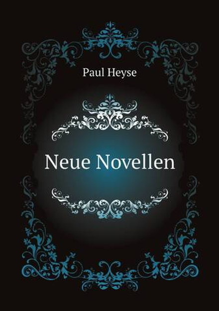 Neue Novellen | Paul Heyse