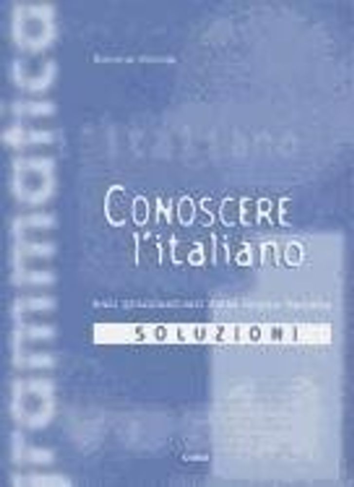 BC: Conoscere L’Italiano Basi Grammaticali Soluzioni(Italia)