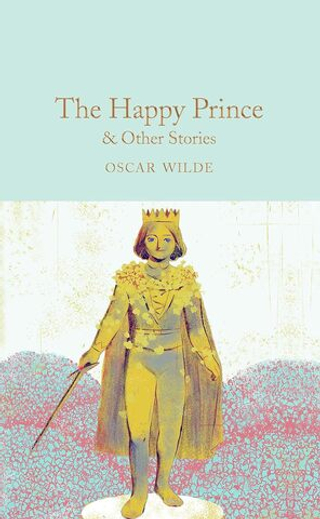 The Happy Prince & Other Stories (Macmillan Collector's Library) Hardcover