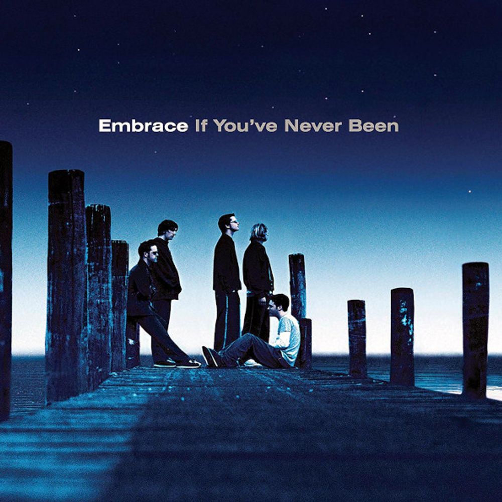 Embrace / If You&#39;ve Never Been (LP)