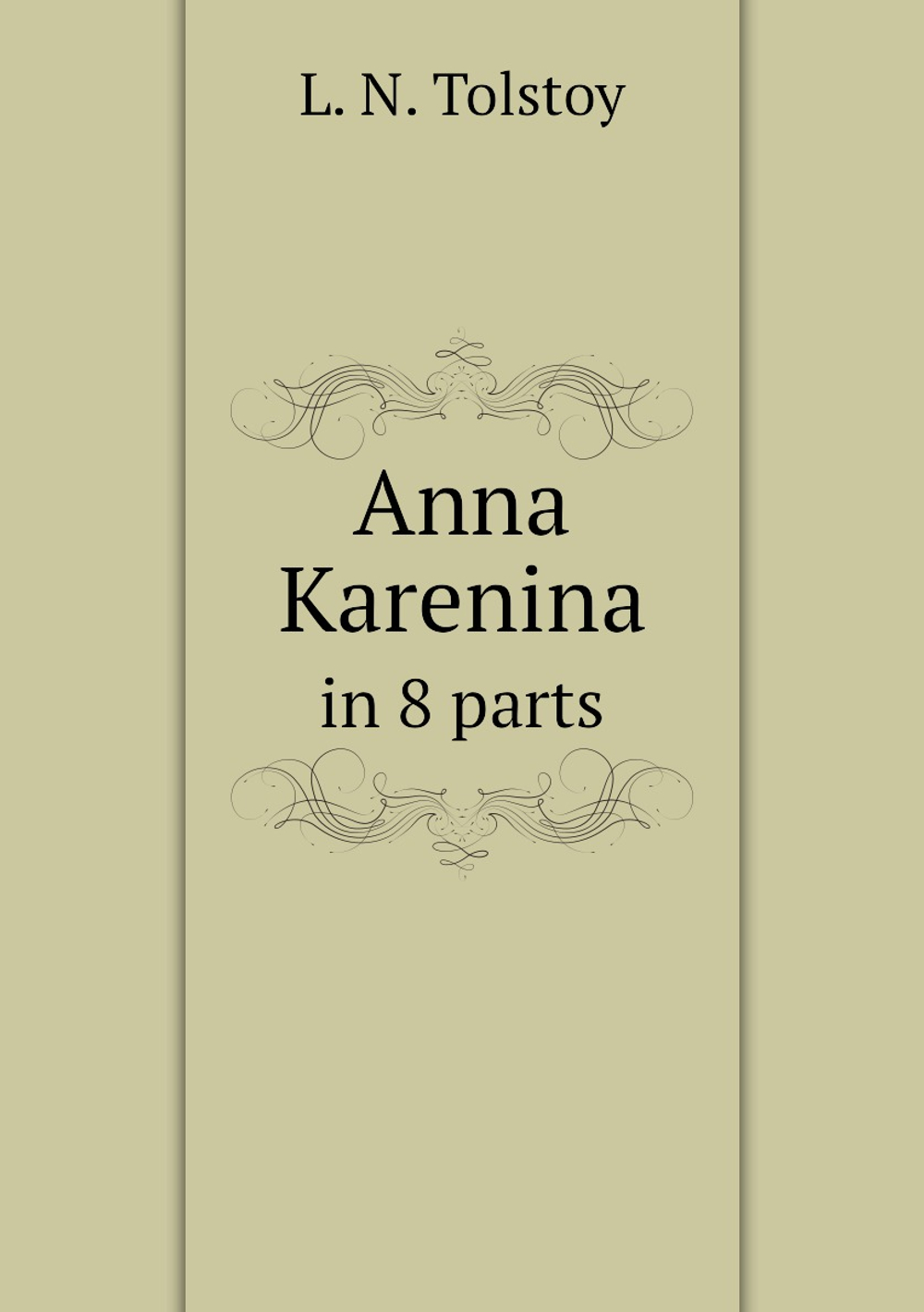 Anna Karenina. in 8 parts | N. Haskell Dole; L.N. Tolstoy