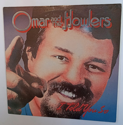 Omar And The Howlers I Told You So (US 1984)