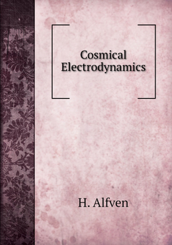 Cosmical Electrodynamics | H. Alfven