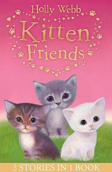 Holly Webbs Kitten Friends