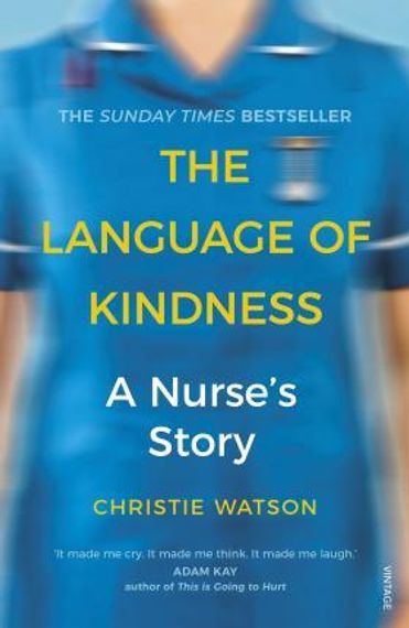 The Language of Kindness : A Nurse&#39;s Story
