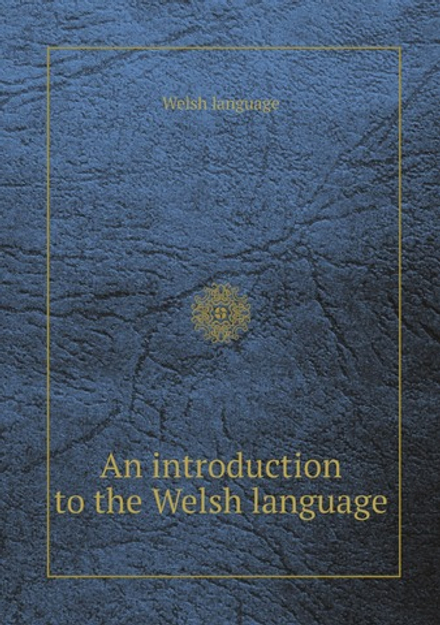 An introduction to the Welsh language | Welsh language