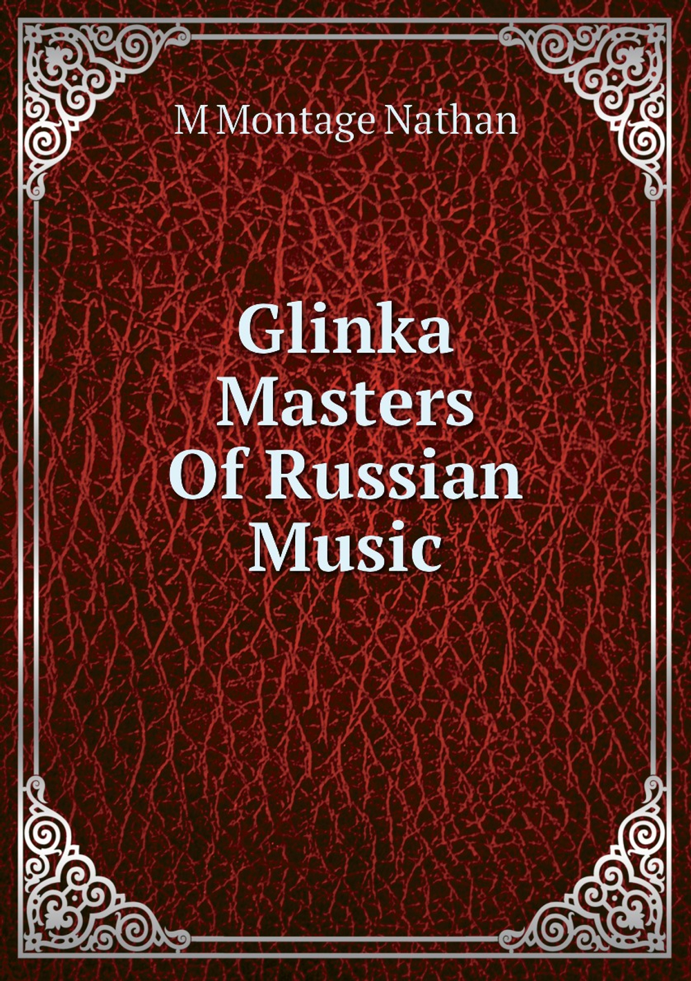 Glinka Masters Of Russian Music | M Montage Nathan