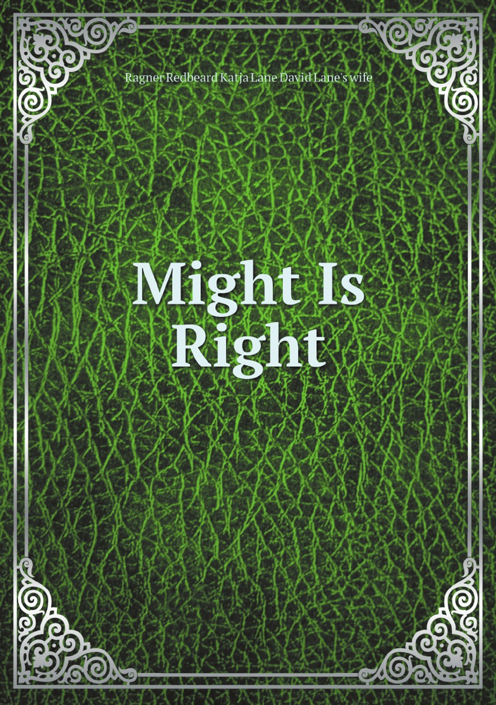 Might Is Right | Ragner Redbeard Katja Lane David Lane's wife