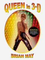 Queen in 3-D / Brian May (Second Edition)