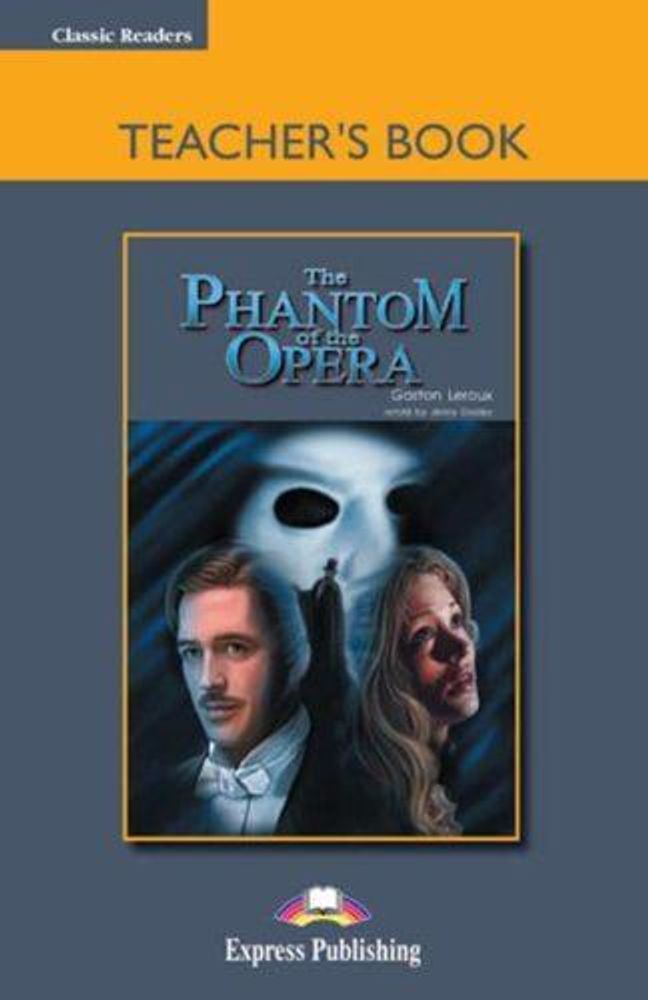 The Phantom of the Opera. Upper-intermediate (9-10 класс). Книга для учителя