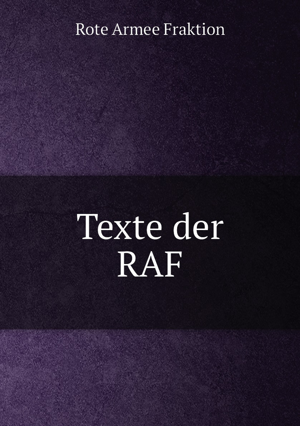 Texte der RAF | Rote Armee Fraktion