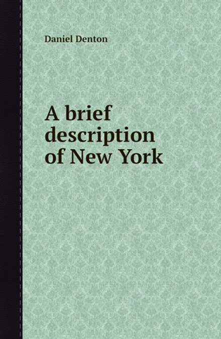 A brief description of New York | Daniel Denton; Gabriel Furman