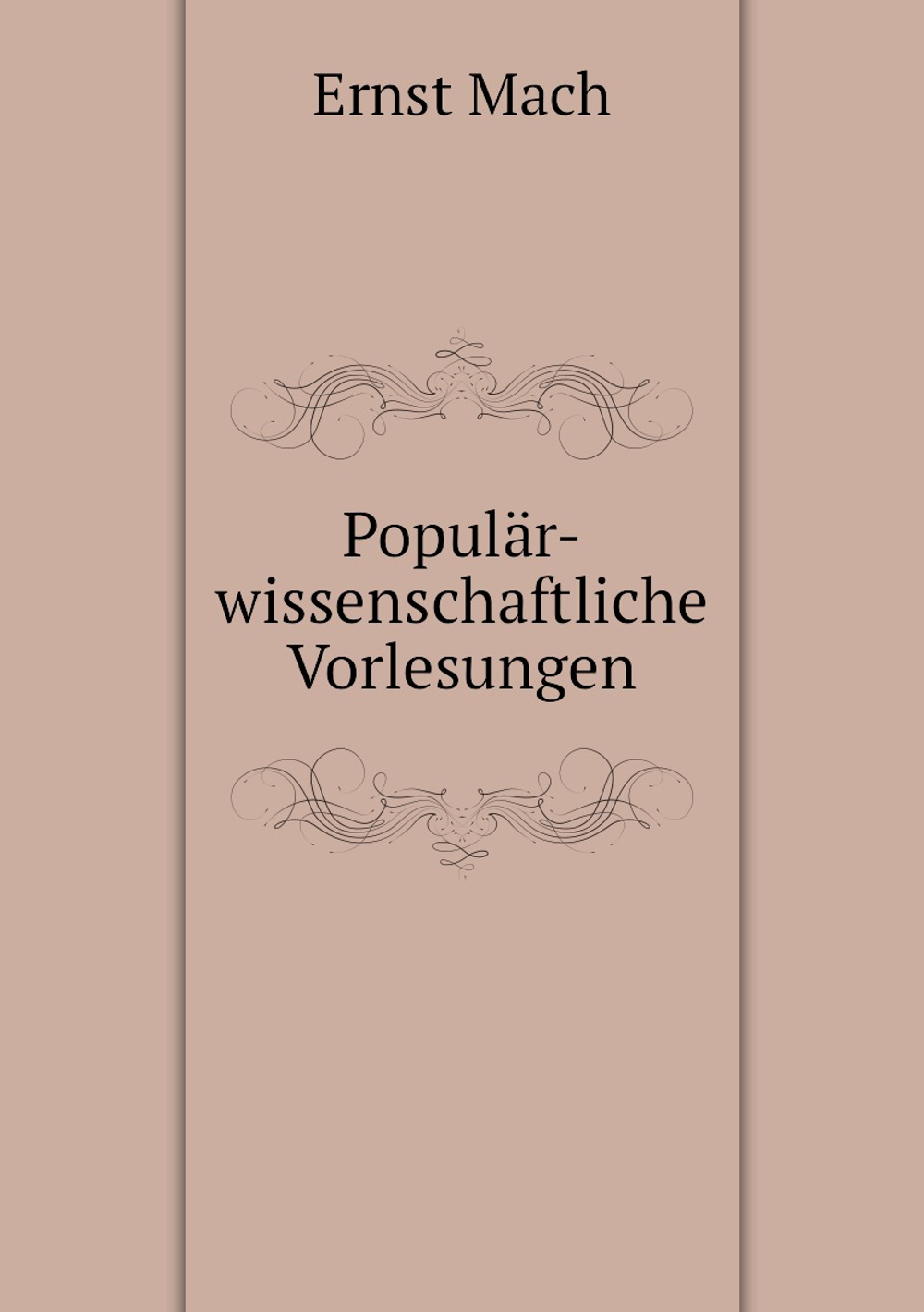 Populär-wissenschaftliche Vorlesungen | Ernst Mach