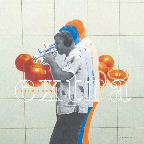 Peter Evans - Extra - feat. Petter Eldh, Jim Black
