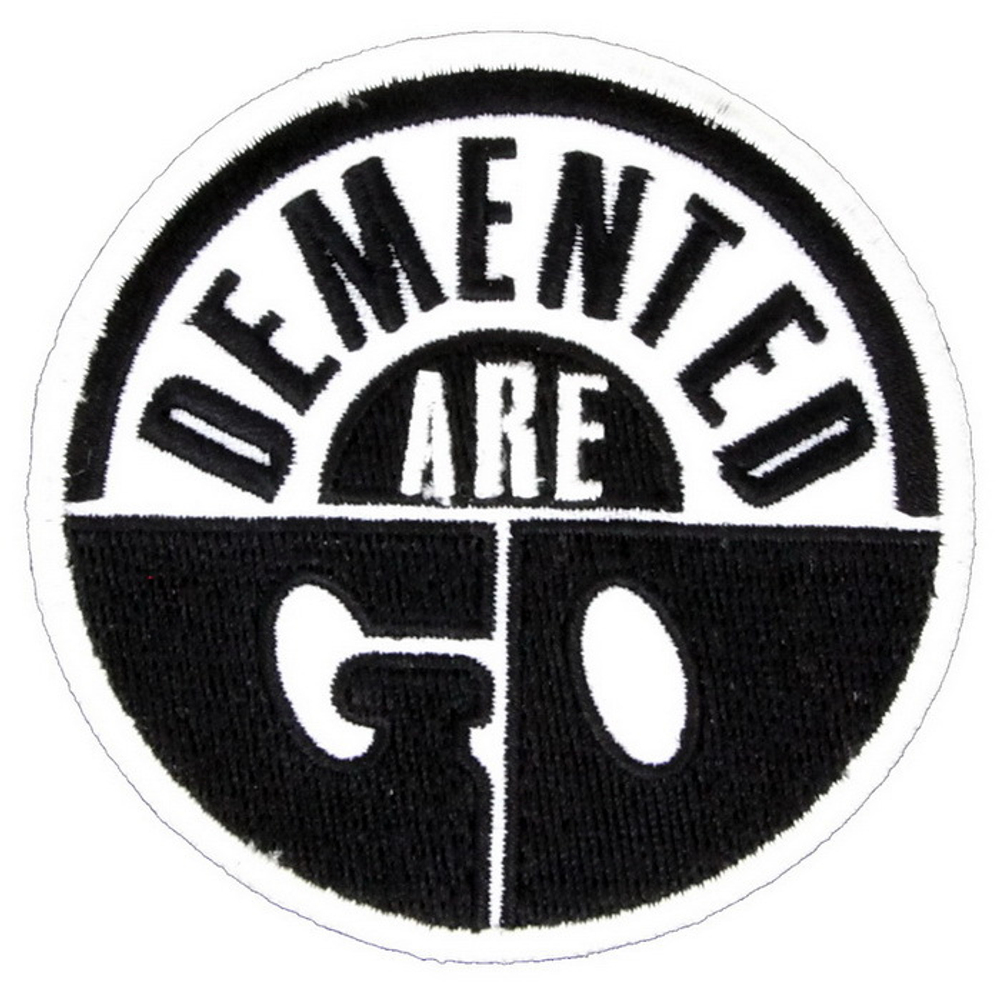 Нашивка Demented Are Go