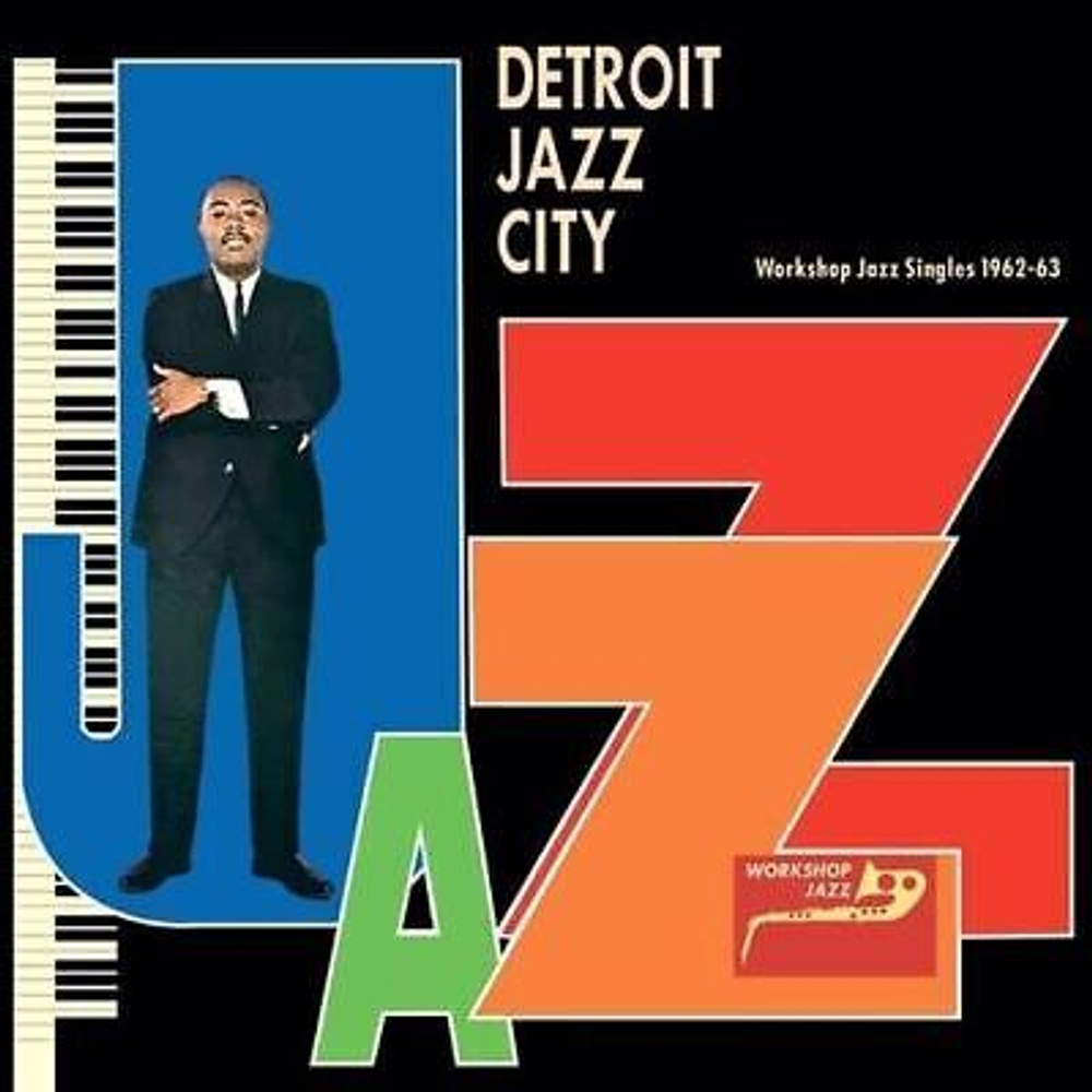 V/A - Detroit Jazz City (Workshop Jazz Singles 1962-63)