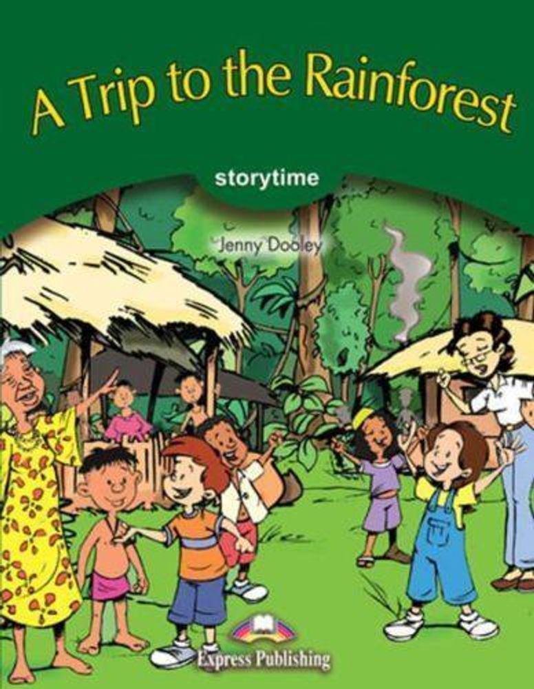 A Trip to the Rainforest (+ CD).  Книга для чтения c диском. Stage 3 (3-4 классы)
