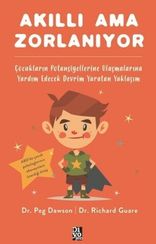 Akıllı Ama Zorlanıyor