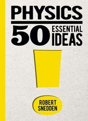Physics 100 Essential Ideas