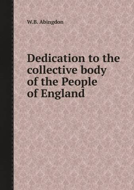 Dedication to the collective body of the People of England | W.B. Abingdon