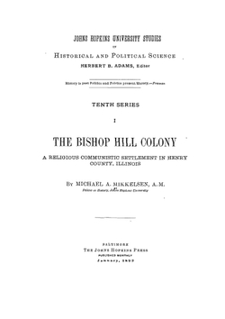 The Bishop Hill colony, a religious communistic settlement in Henry County, Illinois | M.A. Mikkelsen