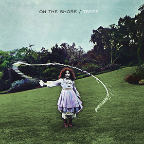 Trees / On The Shore (LP)
