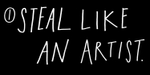 Steal Like an Artist: 10 Things Nobody Told You About Being Creative