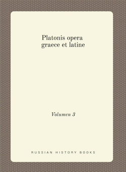 Platonis opera graece et latine. Volumen 3 | Plato