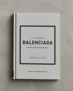 The Little Book of Balenciaga. Иллюстрированная книга о модном доме Balenciaga (на английском языке)