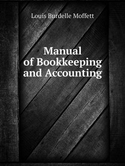 Manual of Bookkeeping and Accounting | Louis Burdelle Moffett