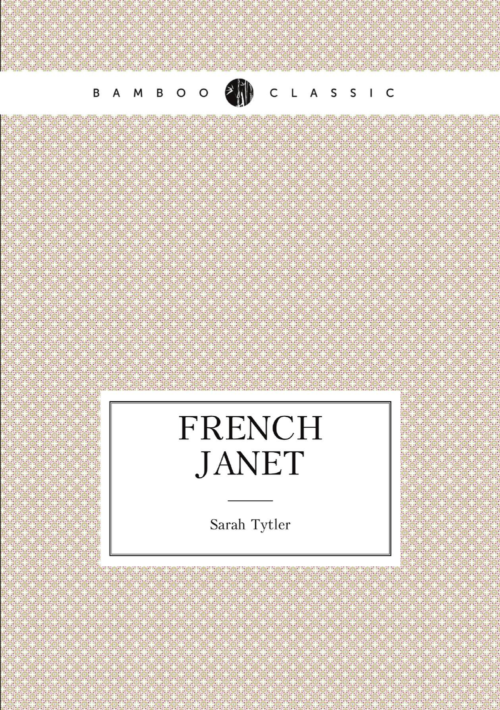 French Janet | Sarah Tytler
