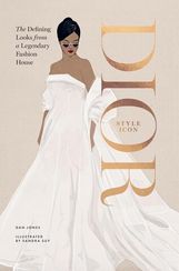 Dior: Style Icon: The Defining Looks from a Legendary ...