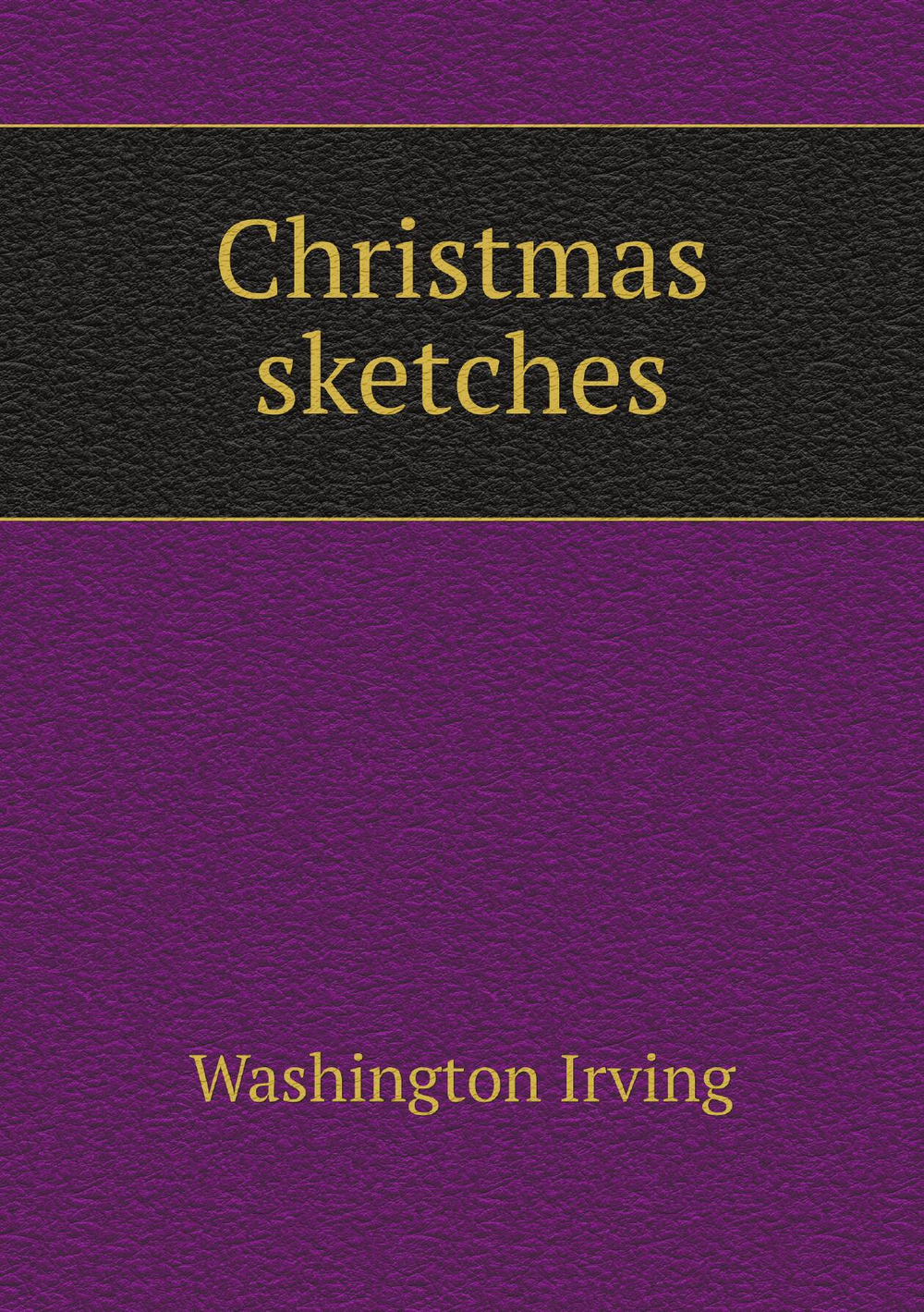 Christmas sketches | Washington Irving