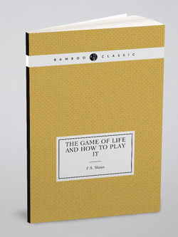 The Game of Life and How to Play It | F.S. Shinn