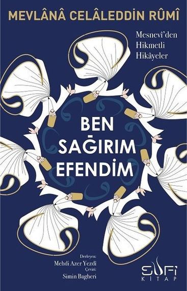 Ben Sağırım Efendim-Mesnevi&#39;den Hikmetli Hikayeler