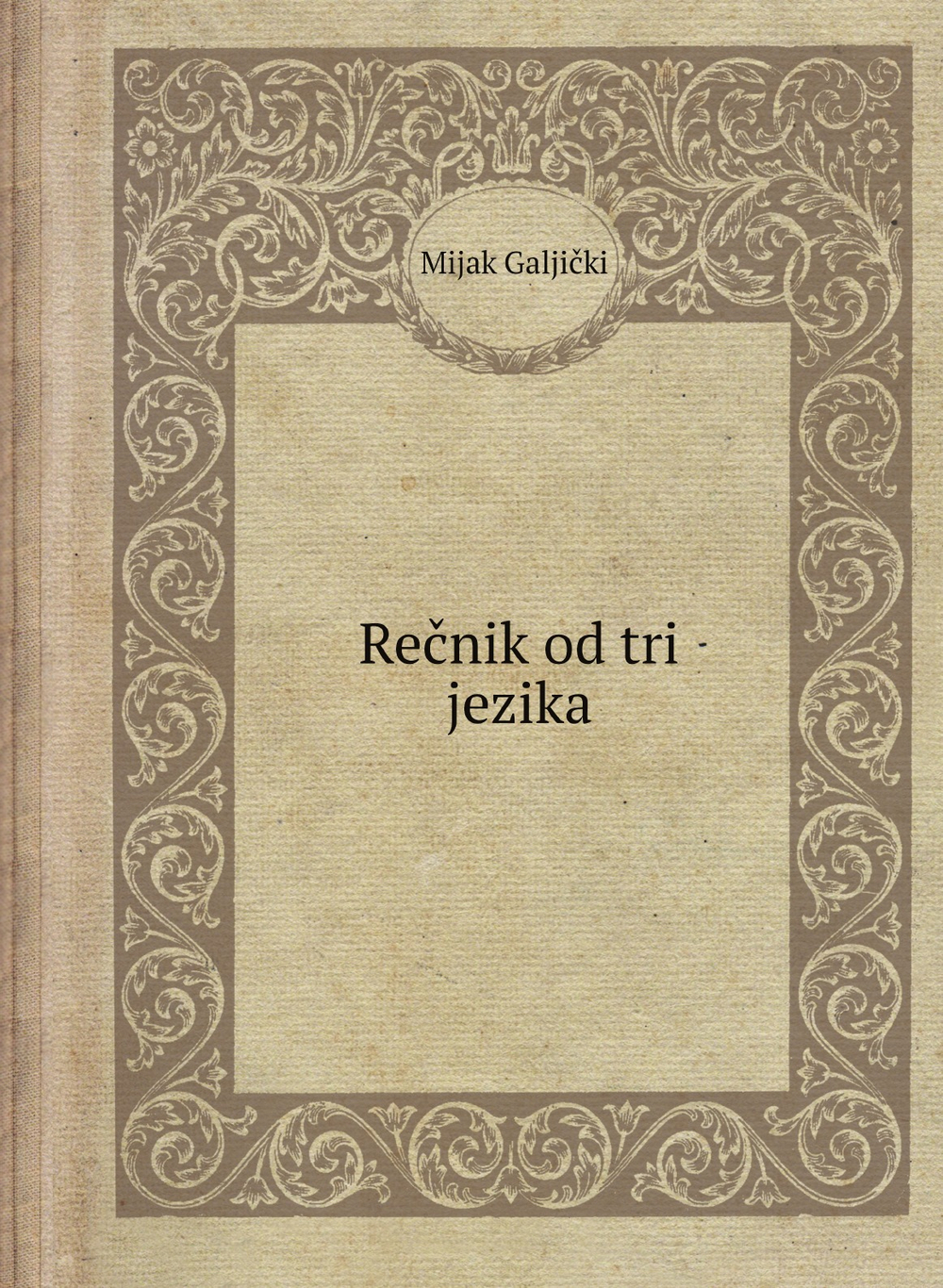 Rečnik od tri jezika | Mijak Galjički