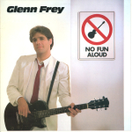 Glenn Frey / No Fun Aloud (LP)