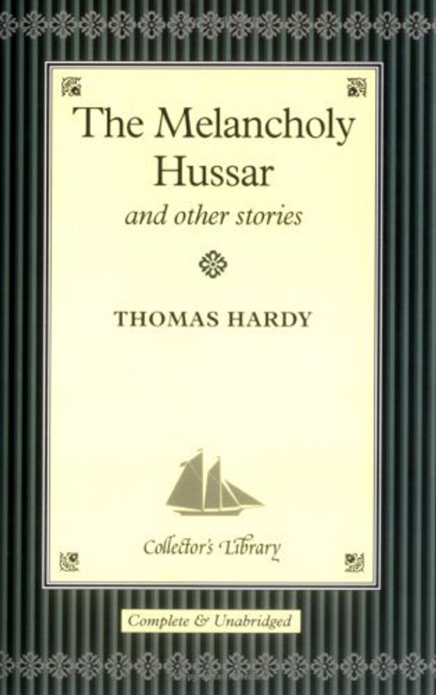 Melancholy Hussar &amp; Other Stories  (HB)