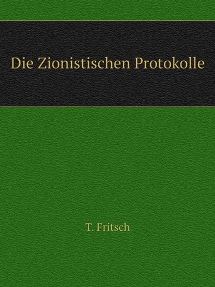 Die Zionistischen Protokolle | T. Fritsch