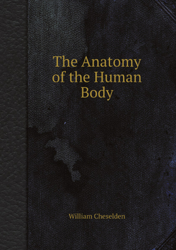 The Anatomy of the Human Body | William Cheselden